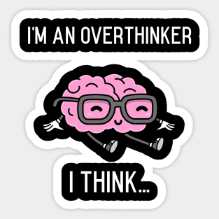 Funny Overthinker Thinking Brain Graphic Sticker